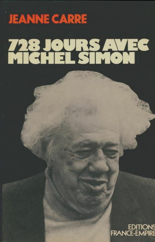 Livrenpoche : 728 jours avec Michel Simon - Jeanne Carré - Livre