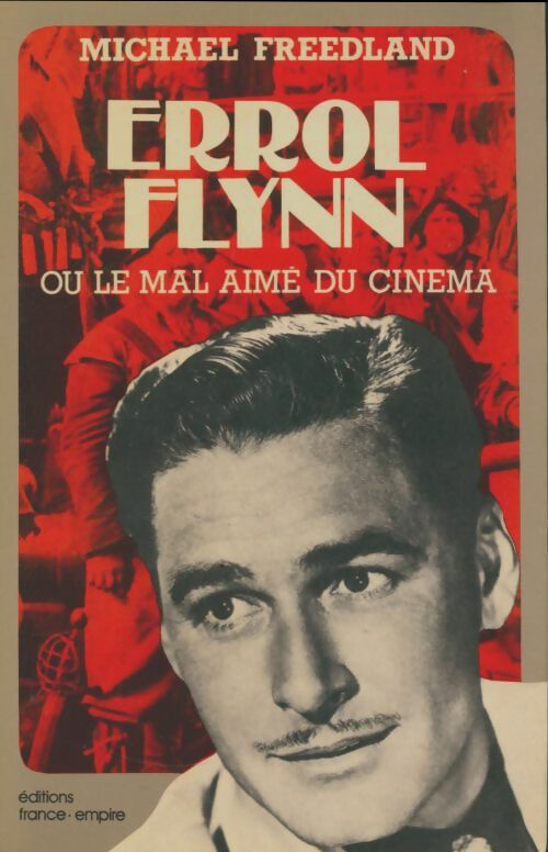 Livrenpoche : Errol Flynn ou le mal aime du cinéma - Michael Freedland - Livre