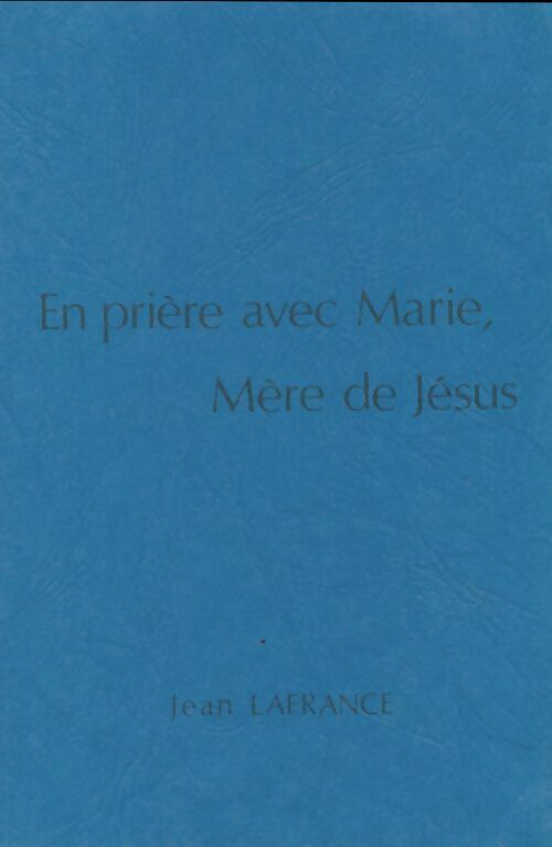 Livrenpoche : En prière avec Marie, mère de Jésus - Jean Lafrance - Livre