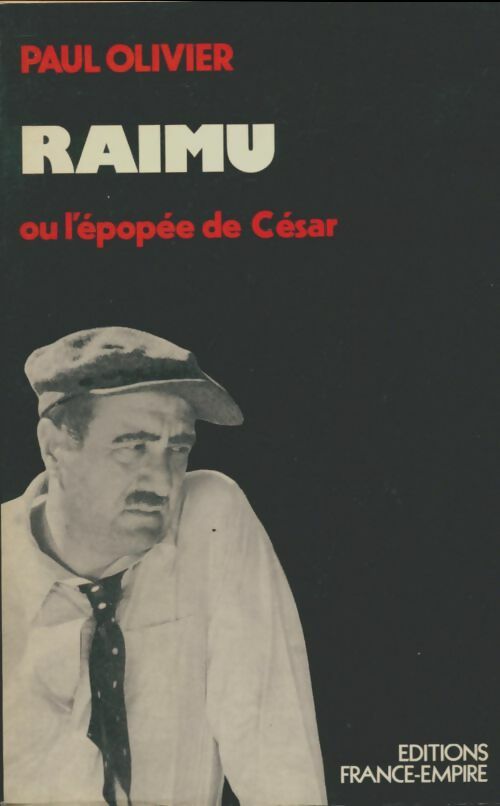 Livrenpoche : Raimu ou l'épopée de César - Paul Olivier - Livre