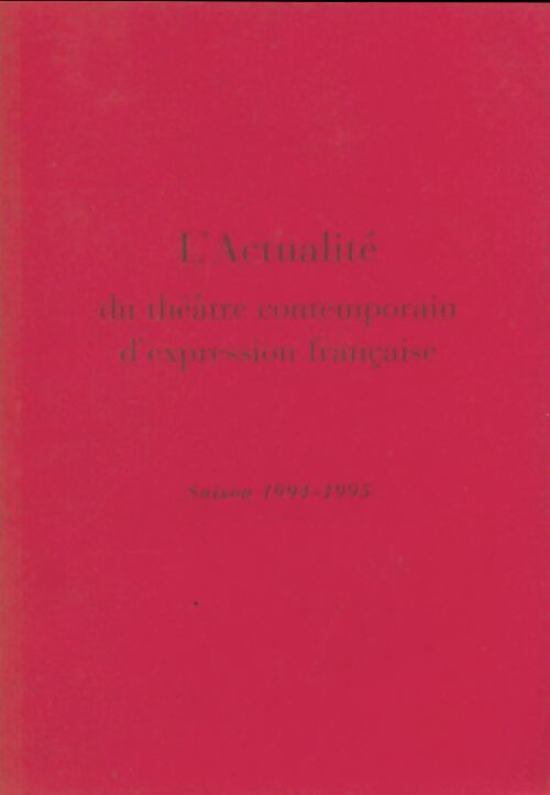 Livrenpoche : L'actualité du théâtre contemporain d'expression française saison 1994-1995 - Collectif - Livre