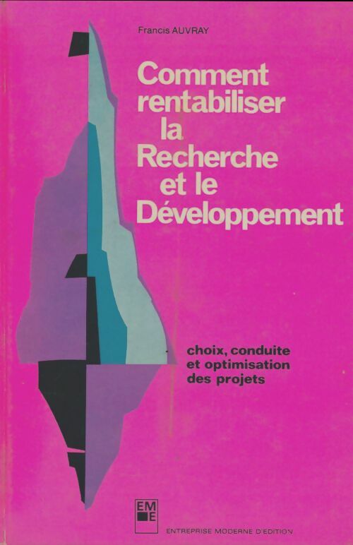 Livrenpoche : Comment rentabiliser la recherche et le développement - Francis Auvray - Livre