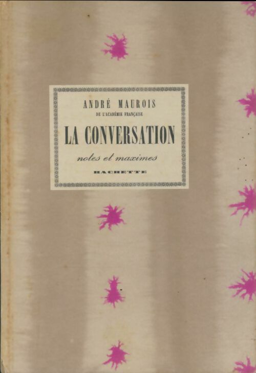 Livrenpoche : La conversation : Notes et maximes - André Maurois - Livre