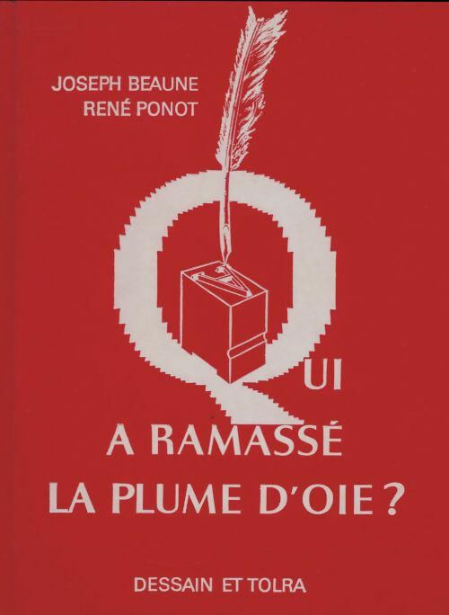 Livrenpoche : Qui a ramassé la plume d'oie ? - Joseph Beaune - Livre