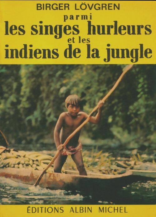 Livrenpoche : Parmi les singes hurleurs et les indiens de la jungle - Birger Lovgren - Livre