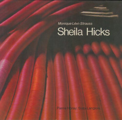 Livrenpoche : Sheila Hicks - Monique Lévi-Strauss - Livre