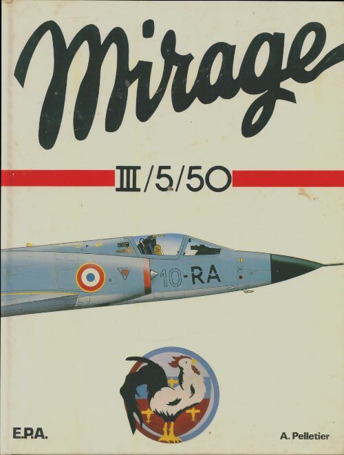 Livrenpoche : Mirage III/ 5 / 50 - Alain Pelletier - Livre