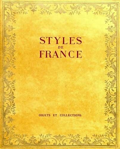 Livrenpoche : Styles de France : Objets et collections de 1610 à 1920 - Collectif - Livre