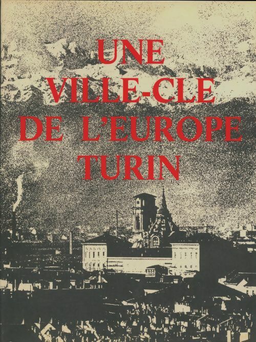 Livrenpoche : Une ville-cle de l'Europe : Turin - Collectif - Livre