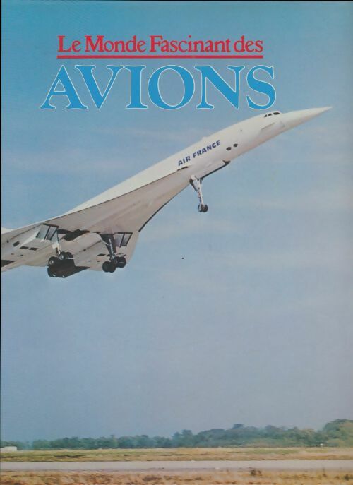 Le monde fascinant des avions - René David -  Grund GF - Livre