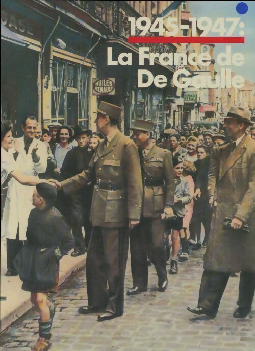 1945-1947 : La France de de Gaulle - Collectif -  Tallandier GF - Livre