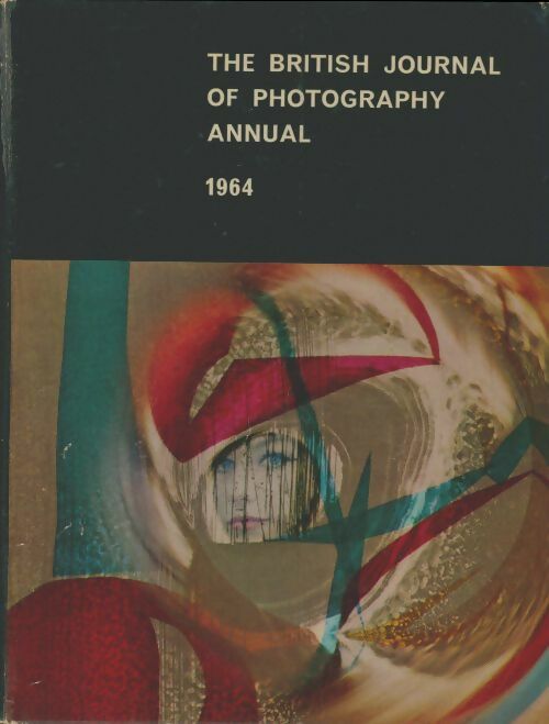 The british journal of photography annual 1964 - Arthur J Dalladay -  Greenwood - Livre