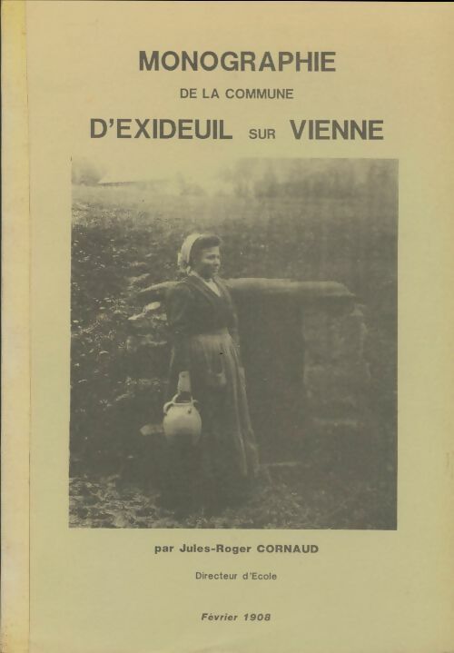 Monographie de la commune d'Exideuil sur Vienne - Jules-Roger Cornaud -  Compte d'auteur GF - Livre