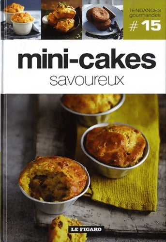 Livrenpoche : Volume 15 : Mini-cakes savoureux - Figaro (le) - Livre