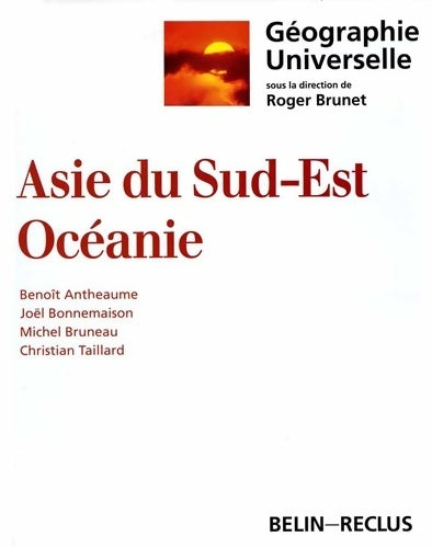 Géographie universelle : L'Asie du sud-est Océanie - Collectif - Livre