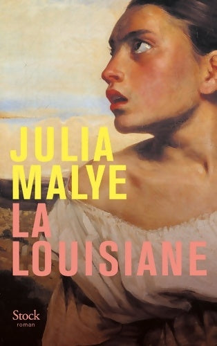 Livrenpoche : La Louisiane - Julia Malye - Livre