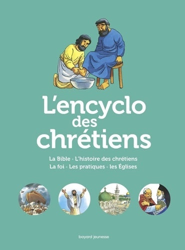 Livrenpoche : L'Encyclo des chrétiens : La grande histoire des chrétiens - Anne-Laure Fournier Le Ray - Livre