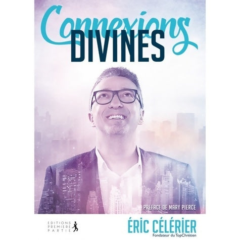 Livrenpoche : Connexions Divines : Entrez dans l'extraordinaire divin ! - Eric Célérier - Livre