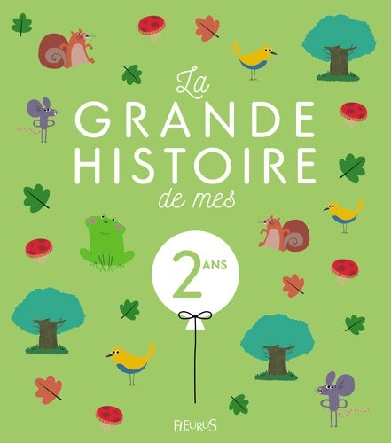 Livrenpoche : LA GRANDE HISTOIRE DE MES 2 ANS F - NE - Sophie Maraval Hutin - Livre
