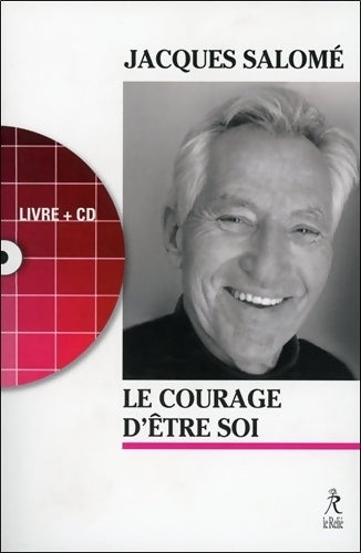 Livrenpoche : Le courage d'être soi + CD - Jacques Salomé - Livre