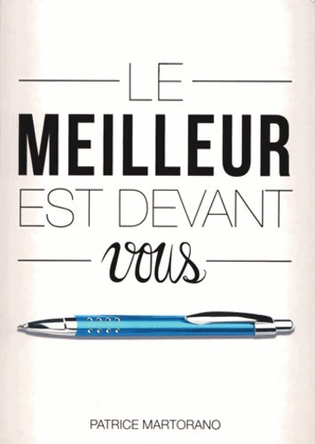 Livrenpoche : Le meilleur est devant vous - Patrice Martorano - Livre