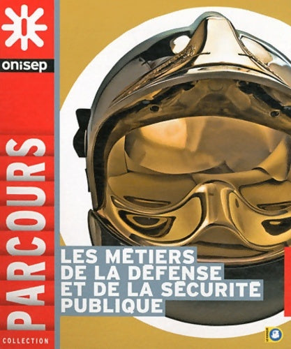 Livrenpoche : Les métiers de la défense et de la sécurité publique - Onisep - Livre