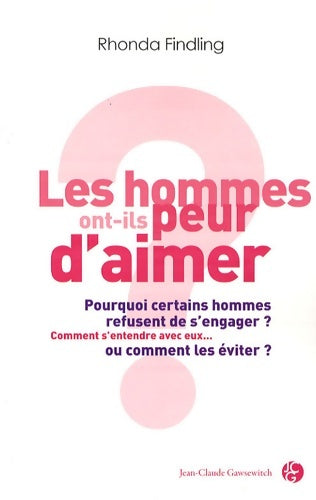 Livrenpoche : Les hommes ont-ils peur d'aimer ? - Rhonda Findling - Livre