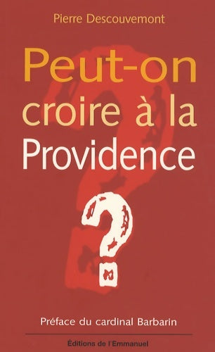 Livrenpoche : Peut-on croire à la Providence ? - Pierre Descouvemont - Livre