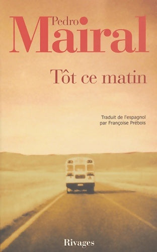 Livrenpoche : Tôt ce matin - Pedro Mairal - Livre