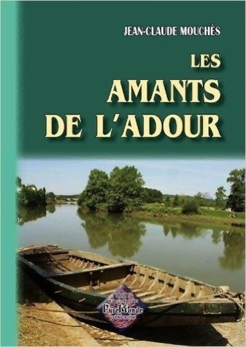 Livrenpoche : Les Amants de l'Adour - Jean-Claude Mouchès - Livre