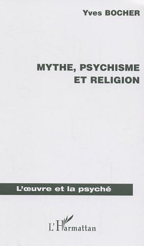 Livrenpoche : Mythe psychisme et religion - Yves Bocher - Livre