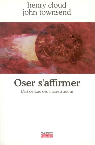 Livrenpoche : Oser s'affirmer : Fixer des limites à autrui - Henry Cloud - Livre