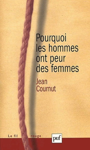 Livrenpoche : Pourquoi les hommes ont peur des femmes ? - Jean Cournut - Livre
