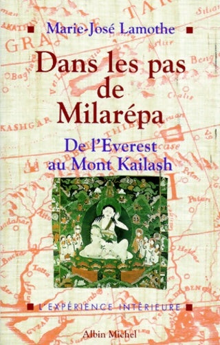 Livrenpoche : Dans les pas de Milarépa : De l'Everest au mont Kailash - Marie-José Lamothe - Livre