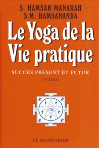 Livrenpoche : Le yoga de la vie pratique - S. -M. Hamsananda - Livre