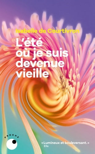 Livrenpoche : L'été où je suis devenue vieille - Isabelle De Courtivron - Livre