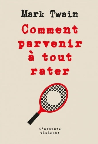 Livrenpoche : Comment parvenir à tout rater - Mark Twain - Livre