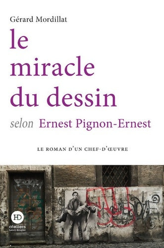 Livrenpoche : Le miracle du dessin selon Ernest Pignon-Ernest - Gérard Mordillat - Livre