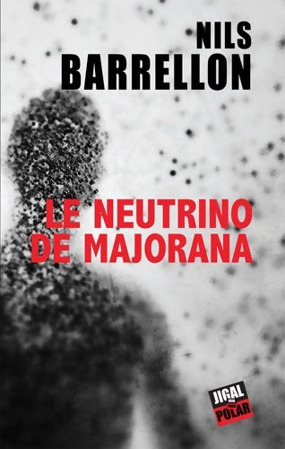 Livrenpoche : Le neutrino de Majorana - Nils Barrellon - Livre