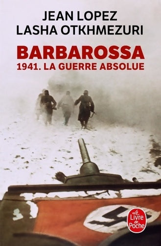 Livrenpoche : Barbarossa : 1941. La Guerre absolue - Jean Lopez - Livre