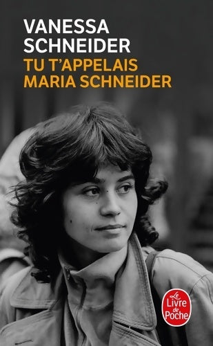 Livrenpoche : Tu t'appelais Maria Schneider - Vanessa Schneider - Livre