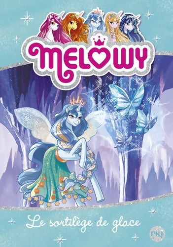 Livrenpoche : Melowy Tome IV : Le sortilège de glace - Danielle Star - Livre