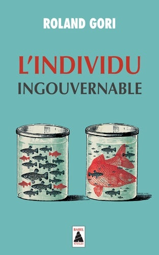 Livrenpoche : L'individu ingouvernable - Roland Gori - Livre