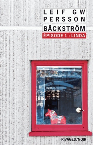 Livrenpoche : Bäckström épisode 1 : Linda: Un roman sur un crime - Leif Gw Persson - Livre