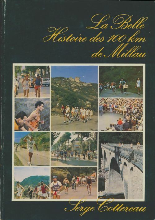 Livrenpoche : La belle histoire des 100km de Millau - Serge Cottereau - Livre