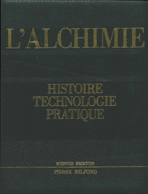Livrenpoche : L'alchimie : Histoire, tevhnologie, pratique - Collectif - Livre