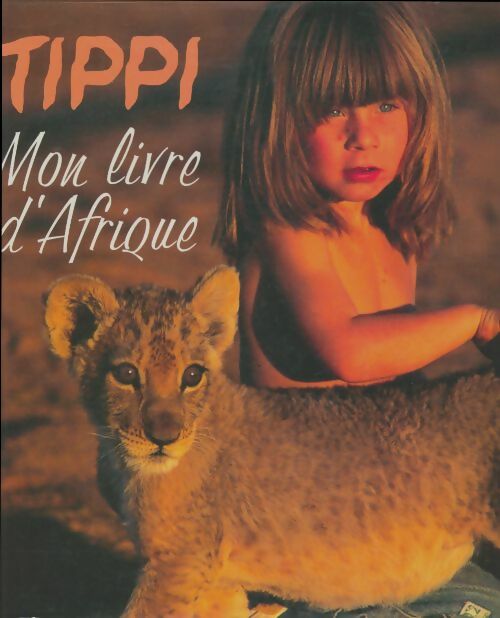 Livrenpoche : Mon livre d'Afrique - Tippi - Livre
