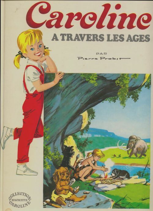 Livrenpoche : Caroline à travers les âges - Pierre Probst - Livre