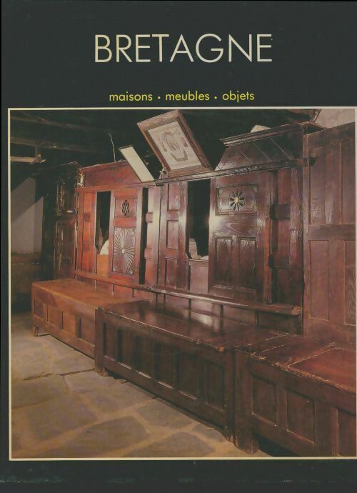Livrenpoche : La Bretagne : Maisons, meubles, objets - Jacques Dubourg - Livre
