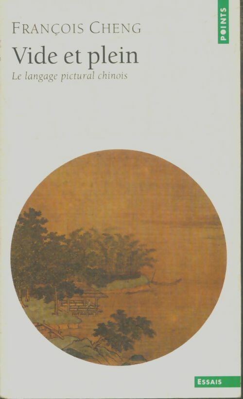 Livrenpoche : Vide et Plein. Le langage pictural chinois - François Cheng - Livre
